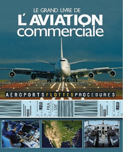 Le grand livre de l'aviation commerciale: Embarquement immédiat