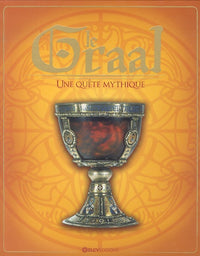 Le graal: Une quête mythique