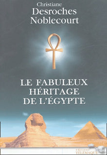 Le fabuleux héritage de l'Egypte