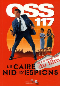 OSS 117 Le Caire Nid d'Espions : Le roman-photo du film