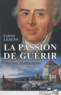 La passion de guérir: 1755-1796
