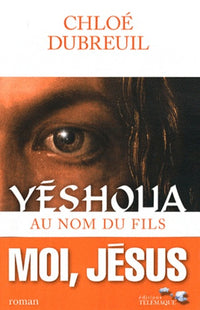 Yéshoua: Au nom du fils