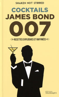 Cocktails James Bond 007: Recettes explosives et raffinées