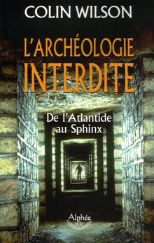 L'archéologie interdite, de l'Atlantide au Sphinx