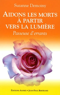 Aidons les morts à partir vers la Lumière: Passeuse d'errants