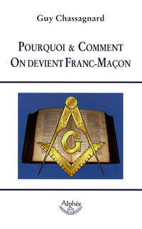 Pourquoi et Comment On devient Franc-Maçon