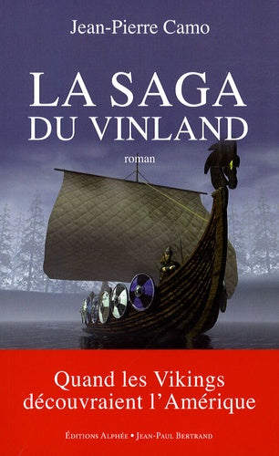 La Saga du Vinland - Quand les Vikings découvraient l'Amérique