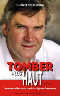 Tomber plus haut: Comment découvrir son intelligence intérieure