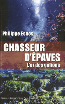 Chasseurs d'épaves: L'or des galions