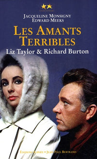 Elizabeth Taylor et Richard Burton: Les amants terribles
