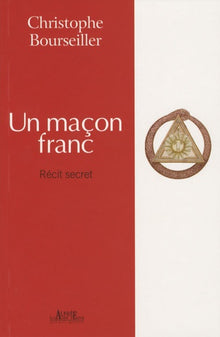Un maçon franc: Récit secret