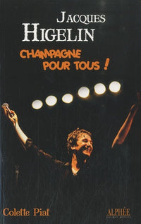 Jacques Higelin: Champagne pour tous !