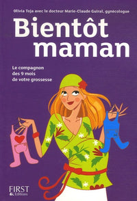 Bientôt maman: Le compagnon des 9 mois de votre grossesse
