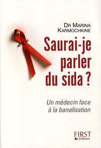 Saurai-je parler du Sida: Un médecin face à la banalisation