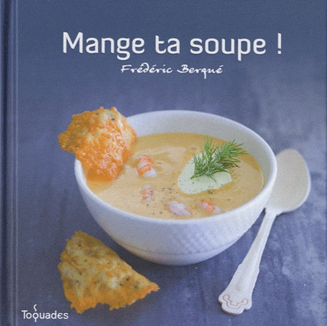 Mange ta soupe !