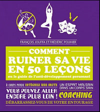COMMENT RUINER SA VIE 50 LECON