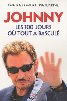 Johnny, les cent jours ou tout a basculé