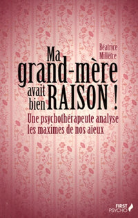 Ma grand-mère avait bien raison ! Une psychothérapeute analyse les maximes de nos aïeux