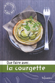 Que faire avec... la courgette