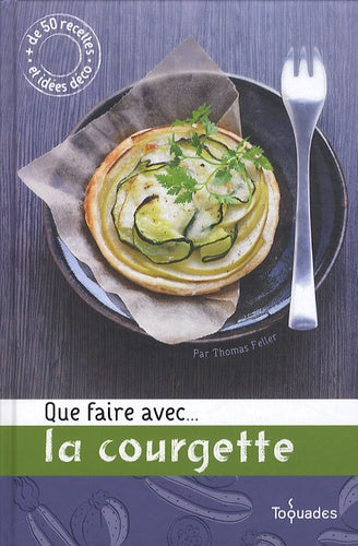 Que faire avec... la courgette