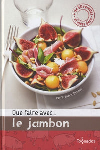 Que faire avec... le jambon