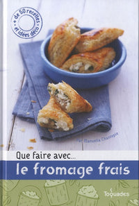 QUE FAIRE AVEC ... LE FROMAGE