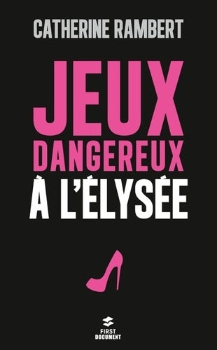 Jeux dangereux à l'Élysée