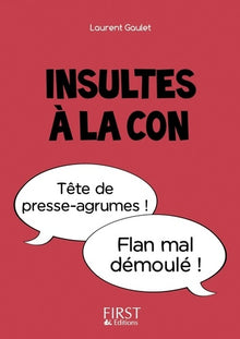 Le petit livre de - Insultes à la con