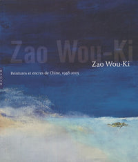 Zao Wou-Ki: Peintures et encres de Chine, 1948-2005