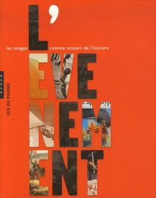 L'événement, les images comme acteurs de l'histoire
