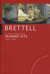 Impressionnisme : Peindre vite: 1860-1890