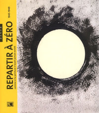 Repartir à zéro: Comme si la peinture n'avait jamais existé (1945-1949)
