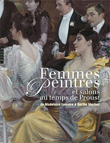 Femmes peintres et salons au temps de Proust: De Madeleine Lemaire à Berthe Morisot
