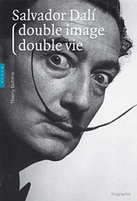 Salvador Dali: Double image, double vie