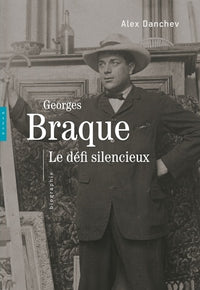 Georges Braque: Le défi silencieux