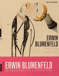 Erwin Blumenfeld: Photographies, dessins et photomontages