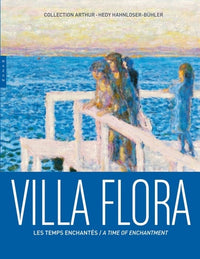 Villa Flora. Les temps enchantés