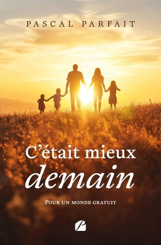 C'était mieux demain: Pour un monde gratuit