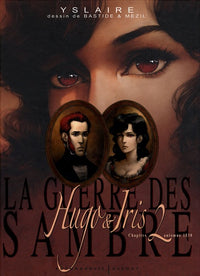 Hugo & Iris: Tome 2, Automne 1830, la passion selon Iris