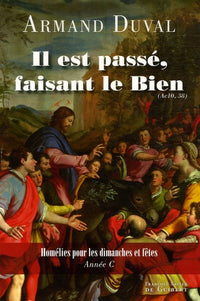 Il est passé, faisant le bien