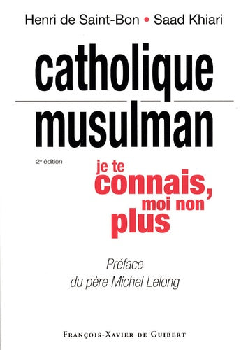 Catholique/Musulman : je te connais, moi non plus: je te connais, moi non plus