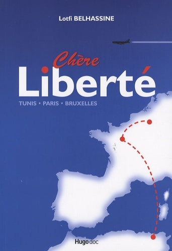 Chère liberté Tunis-Paris-Bruxelles
