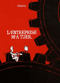 L'entreprise m'a tuer