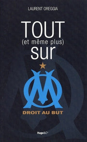 Tout (et même plus) sur OM Droit au but