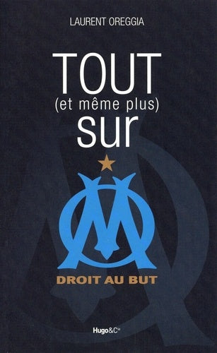 Tout (et même plus) sur OM Droit au but