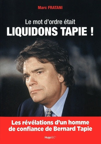 Le mot d'ordre était : Liquidons Tapie !