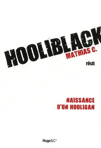 Hooliblack- Naissance d'un hooligan