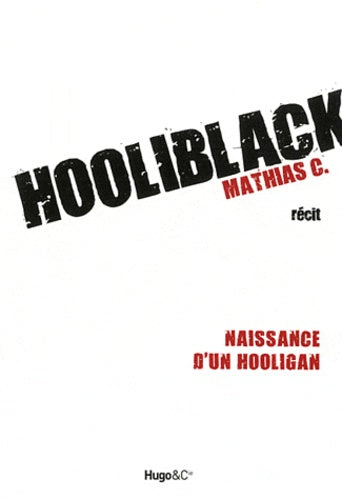 Hooliblack- Naissance d'un hooligan