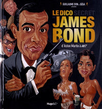 Le dico secret de James Bond - D'Aston Martin à 007