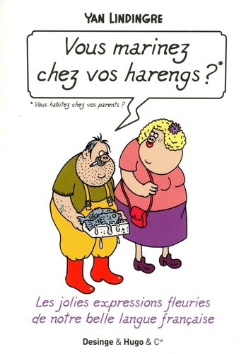 VOUS MARINEZ CHEZ VOS HARENGS